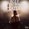 The Duke - FLEX ON YOU LATER (Explicit)