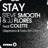 Steve Smooth《Stay (Sephano & Torio 2013 Remix)》[MP3/LRC]