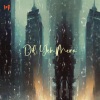 Jagadish Pamarthi、Abhay Jodhpurkar、Shashaa Tirupati、Santanu Ghatak - Dil Ye Mera (feat. Abhay Jodhpurkar,Shashaa Tirupati & Santanu Ghatak)