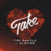 Timi Dakolo、Olamide - Take