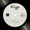 Kings - Don't Worry Bout' It (Dan Aux Remix|Explicit)
