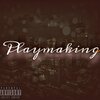 Otr Kam - Playmaking (Explicit)