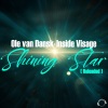 Ole van Dansk、Inside Visage《Shining Star (Reloaded Mix)》[MP3/LRC]