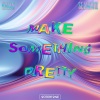 KRLYK、Selirium、Outertone《Make Something Pretty》[MP3/LRC]