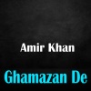 Amir Khan《Ghamazan De》[MP3/LRC]