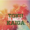 TK Music - Toku Kaiga