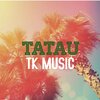TK Music - Tatau (Explicit)