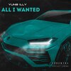 Yung iLLy - All I Wanted (Explicit)