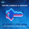 Trotter、Duserock、Lordnatri、Ricardo Arantes、Janies、Sidmar Vieira - Só quero a vida assim