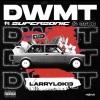 Larryloki3、3500、Supersonic - D.W.M.T (Explicit)