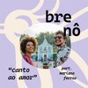 Breno、Mariana Ferraz - Canto Ao Amor