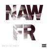 Rich Money - Naw Fr (Explicit)