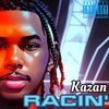 Kazan - Racin' (Explicit)