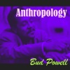 Bud Powell《Anthropology》[MP3/LRC]