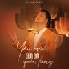 Quang Dũng - Yêu Em Giữa Đời Quên Lãng