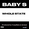 Baby S - Whole State (Explicit)