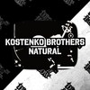 Kostenko Brothers - Natural (Original Mix)