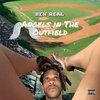 Ben Real - Angels In The Outfield (Explicit)
