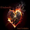 El Indomable - Amor Verdadero