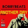 BobbyBeats《Another Day (Explicit)》[MP3/LRC]