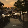 Ac'Cel - Dreams Come True (Explicit)
