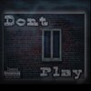 Otr Kam - Dont Play (Explicit)
