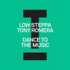 Low Steppa、Tony Romera - Dance To The Music