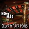 Selva、Rafa Pons - No va mas