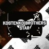 Kostenko Brothers - Star (Original Mix)