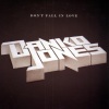 Danko Jones、John Calabrese、Damon Richardson - Don't Fall In Love