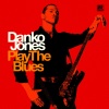 Danko Jones、John Calabrese、Damon Richardson - Play The Blues