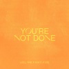 leeland、Kari Jobe《You're Not Done (Radio Version)》[MP3/LRC]