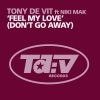 Tony De Vit、Niki Mak《Feel My Love (Don’t Go Away)(Trade Mix)》[MP3/LRC]