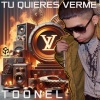Toonel el inperial - tu quieres verme