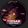 Tzesar - Girls Know
