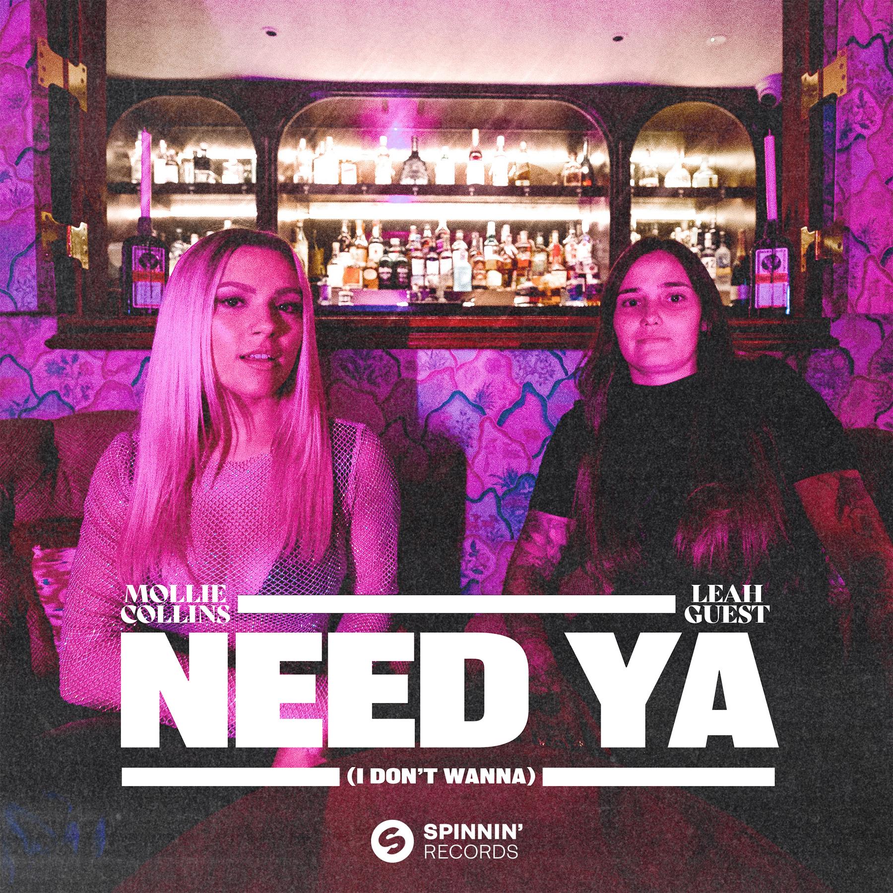 Mollie Collins、Leah Guest - Need Ya (I Don't Wanna)