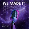 Dj Nicolas - We Made It (Radio Mix)