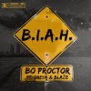 Bo Proctor、dreya - B.I.A.H. (Devin Hailey Diss)(feat. Dreya & BLAZE)(Explicit)