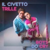il Civetto、Trille - Boys Do Cry
