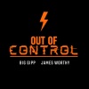 Big Gipp、James Worthy - Out Of Control (Explicit)