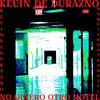Kevin De Durazno - No Quiero Otro Hotel