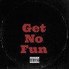 Loarsa D、Klyne、Langhorne Slim - Get No Fun (Explicit)