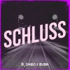 B_Dawg、Buba - Schluss (Explicit)