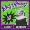 Eliza Rose、Calvin Harris、special request《Body Moving (Special Request Remix)》[MP3/LRC]