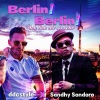 DDCSTYLE、sandhy sondoro - Berlin! Berlin! Ick Lieb Dir so Sehr