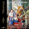 stephane fuget、Les Epopées、Les Pages & les Chantres du Centre de Musique Baroque de Versailles、Jean-Baptiste Lully - I. Te Deum