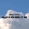Wanie、KATTIE - Daar Is Nie Meer Jy Nie (feat. Kattie)