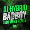 DJ Hybrid《Badboy (Toby Ross Remix)》[MP3/LRC]