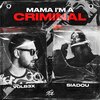 VOLB3X、Siadou - Mama I'm A Criminal