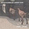 Lil Hit、King - Truly Humbled Under God (Explicit)